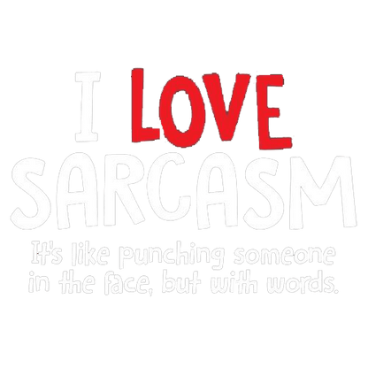 Funny T-Shirts design "I Love Sarcasm. It's Like Punching Someone In The Face"
