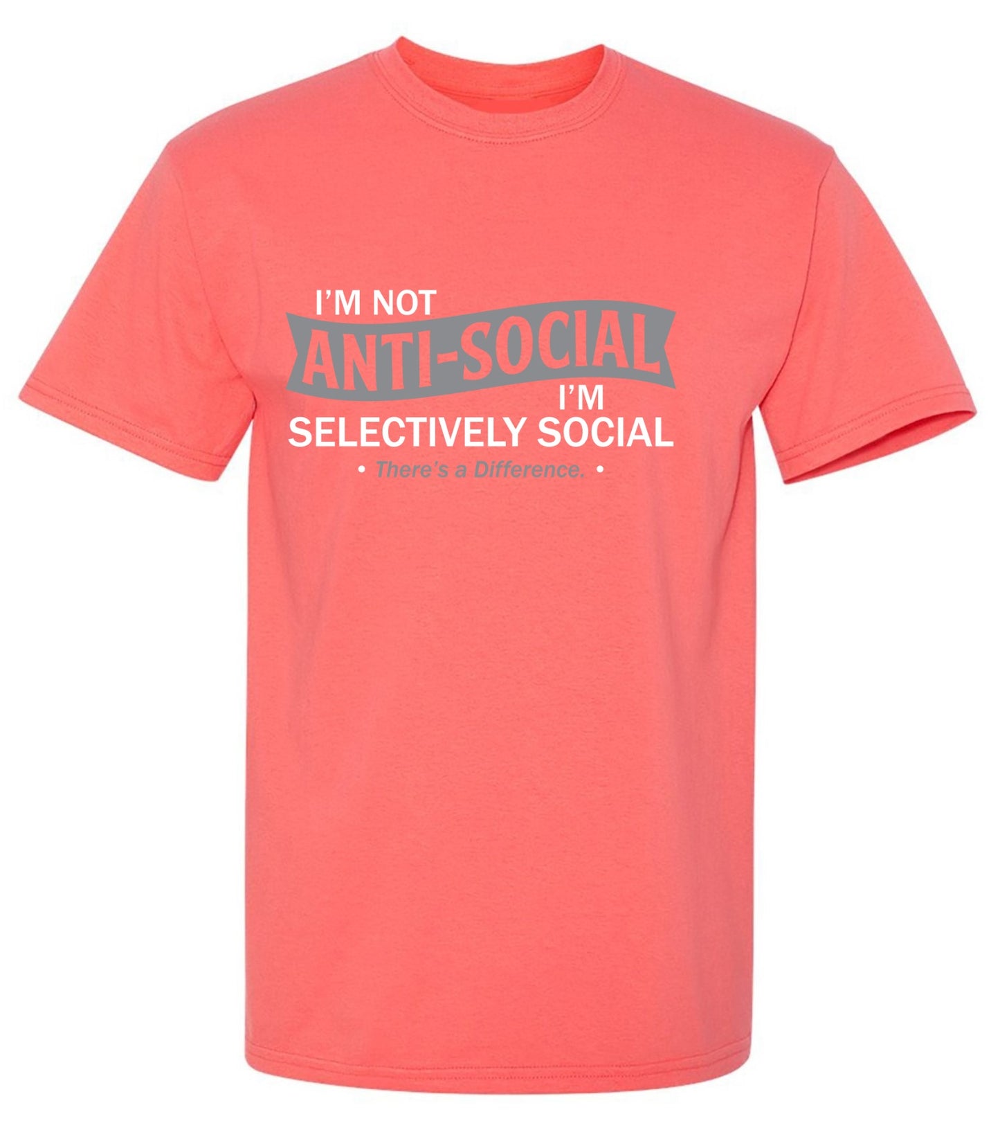 Funny T-Shirts design "I'm not anti-social. I'm selectively social. There's a difference"