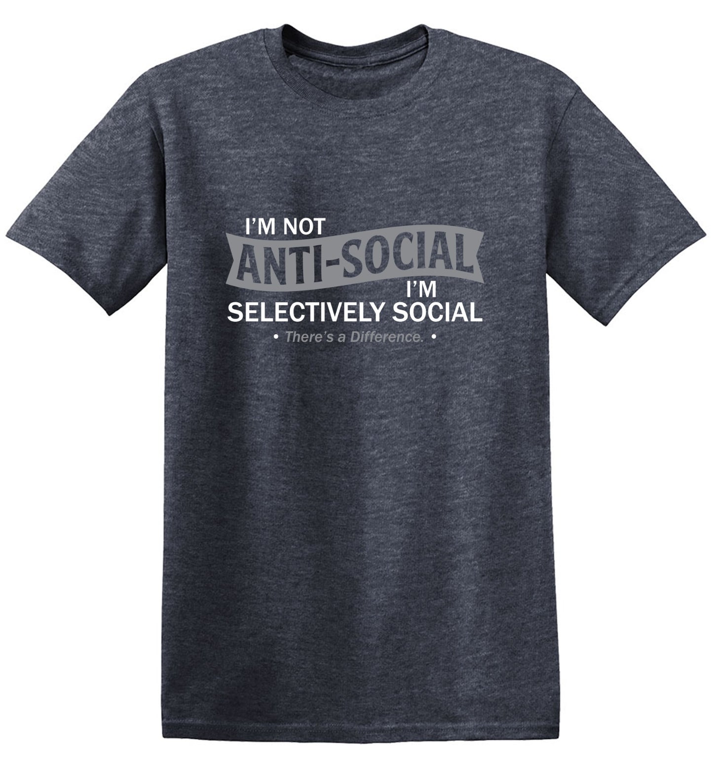 Funny T-Shirts design "I'm not anti-social. I'm selectively social. There's a difference"