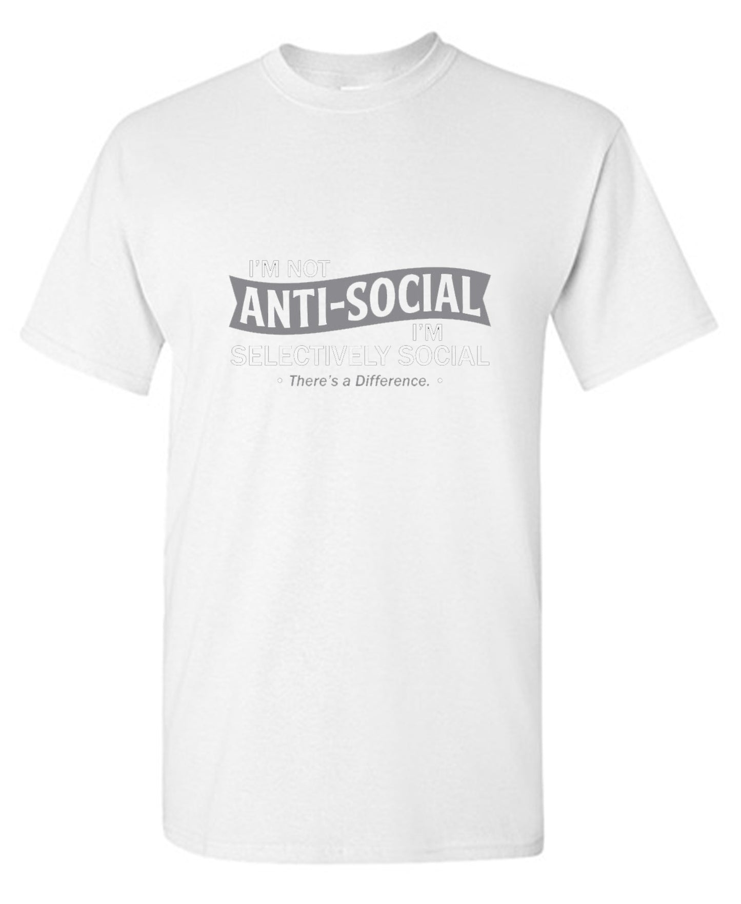 Funny T-Shirts design "I'm not anti-social. I'm selectively social. There's a difference - Tall Tee"