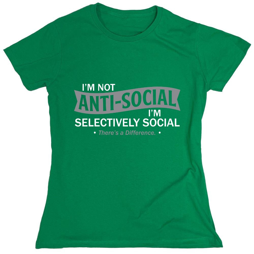 Funny T-Shirts design "I'm not anti-social. I'm selectively social. There's a difference"
