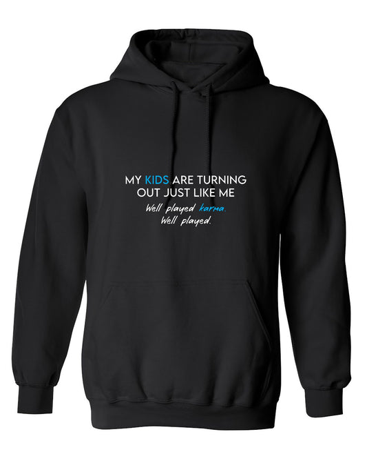 Funny T-Shirts design "My Kids are Turning Out Just Like Me T-Shirt - Hoodie"