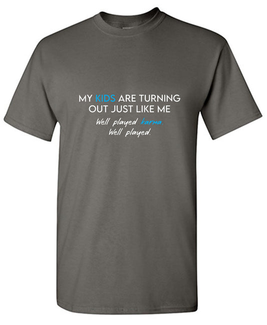 Funny T-Shirts design "My Kids are Turning Out Just Like Me T-Shirt - Youth"