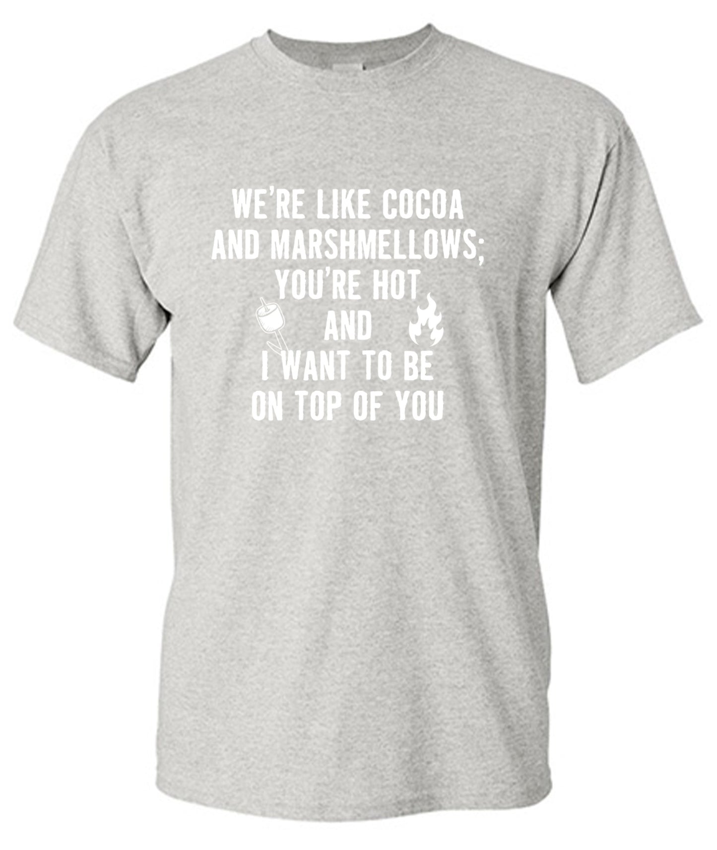 Funny T-Shirts design "We're Like Cocoa And Marshmellows - Ring Spun Tee"