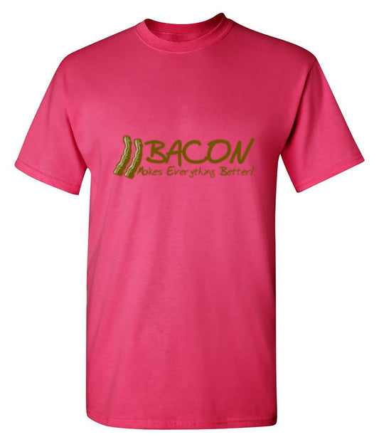 Funny T-Shirts design "Bacon Makes Everything Better!"