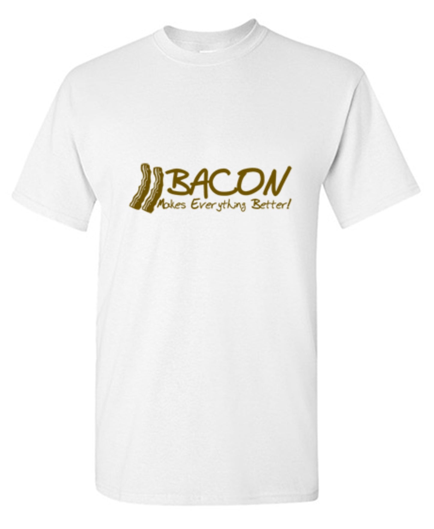 Funny T-Shirts design "Bacon Makes Everything Better!"