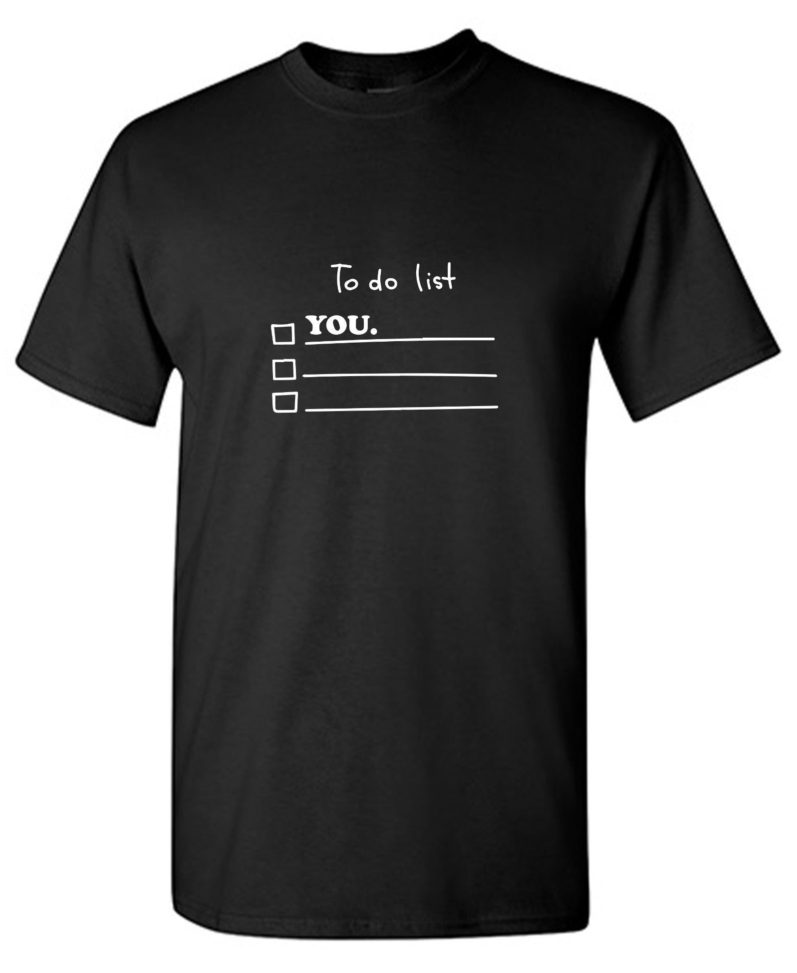 Funny T-Shirts design "To Do List, YOU. - Youth"
