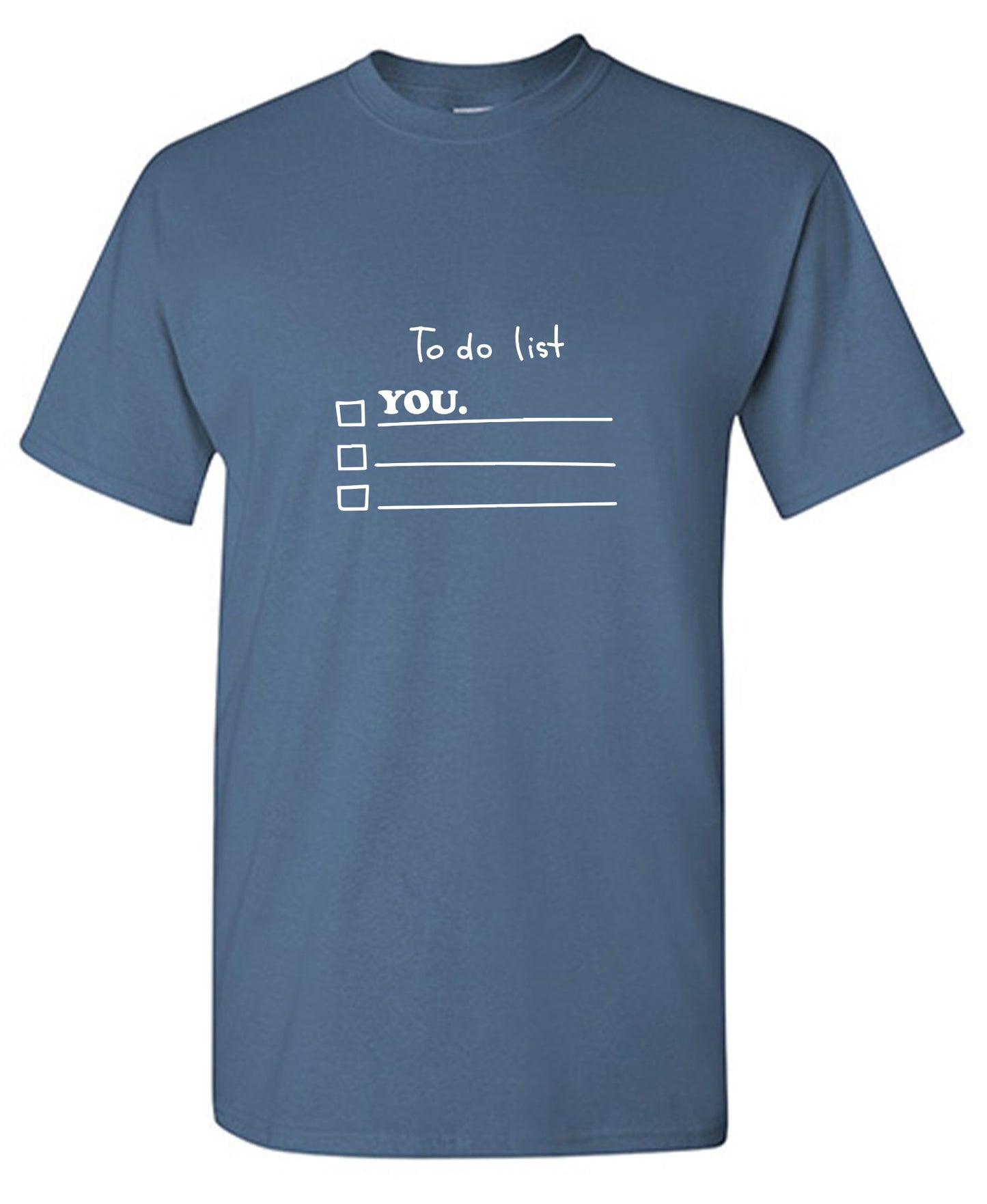 Funny T-Shirts design "To Do List, YOU."