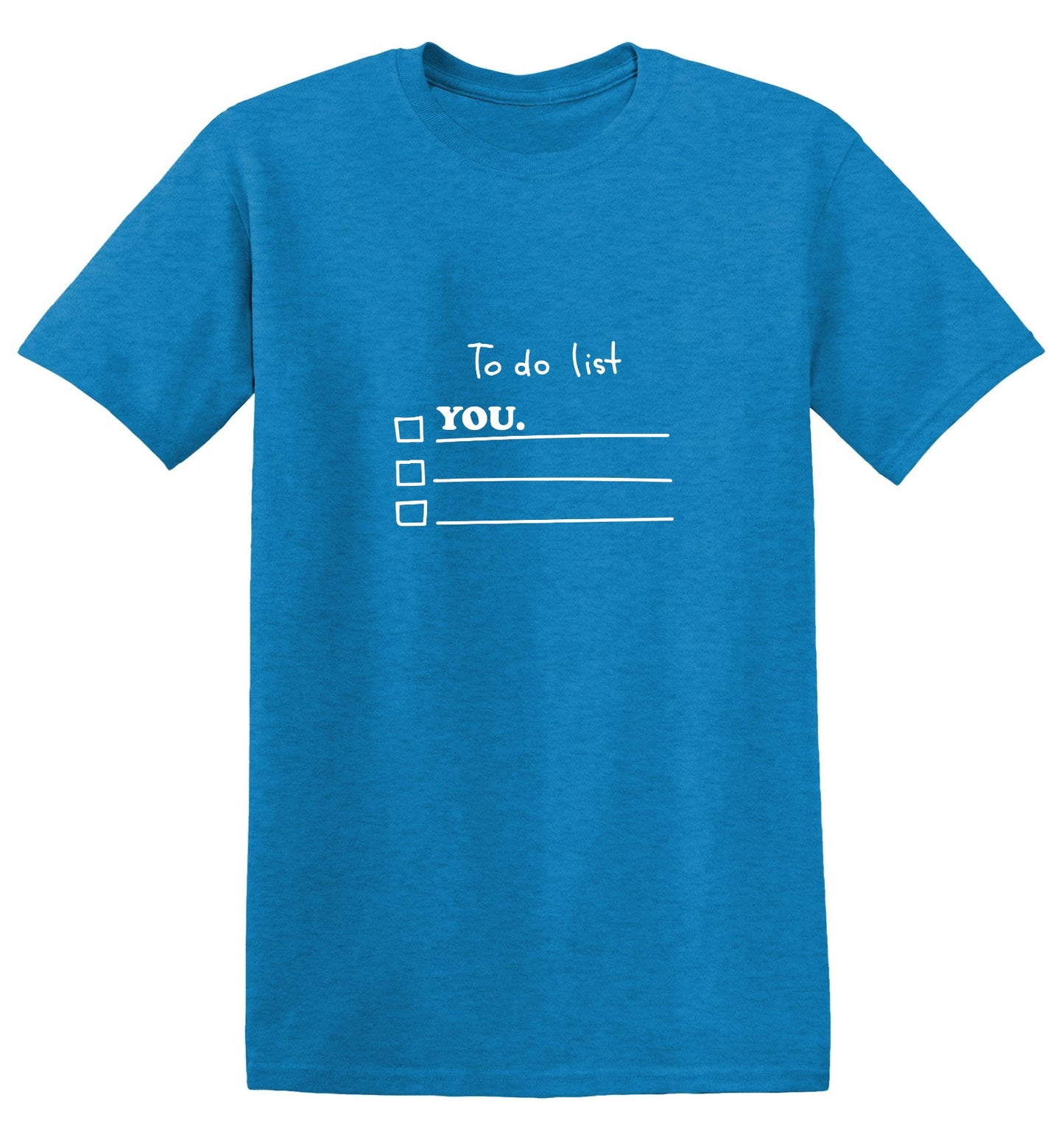 Funny T-Shirts design "To Do List, YOU. - Youth"