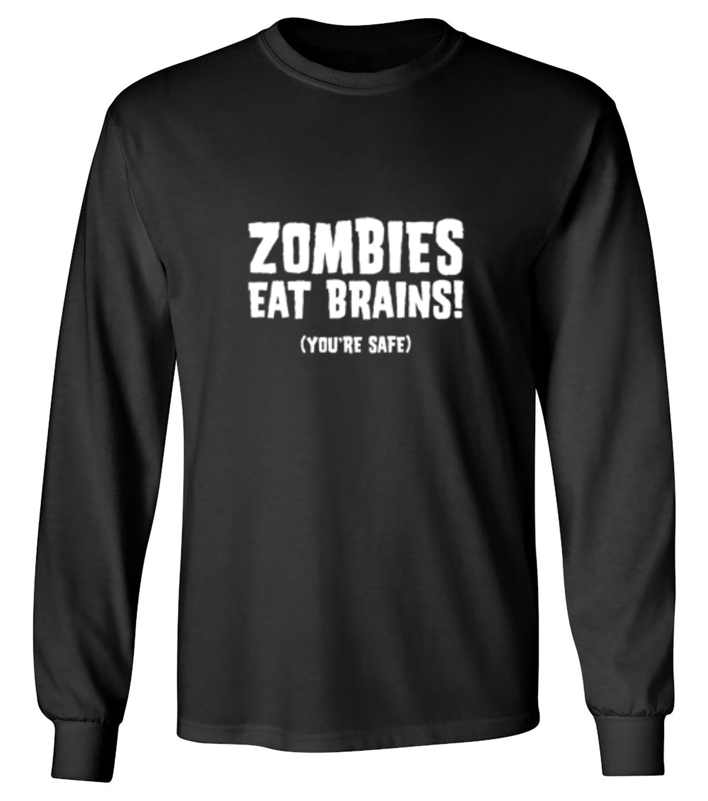 Funny T-Shirts design "Zombies Eat Brains You're Safe T-Shirt - Long Sleeve"