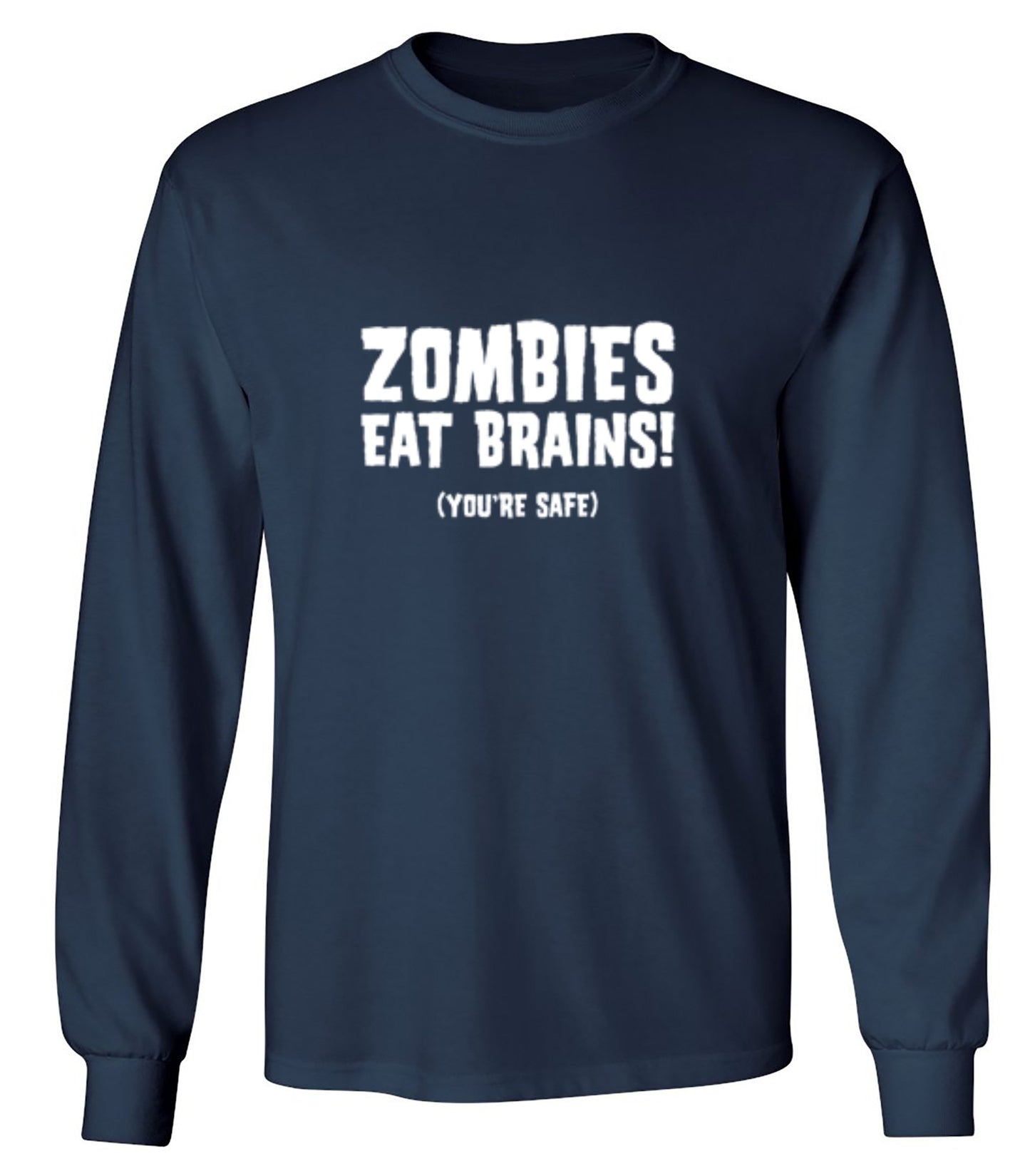 Funny T-Shirts design "Zombies Eat Brains You're Safe T-Shirt - Long Sleeve"