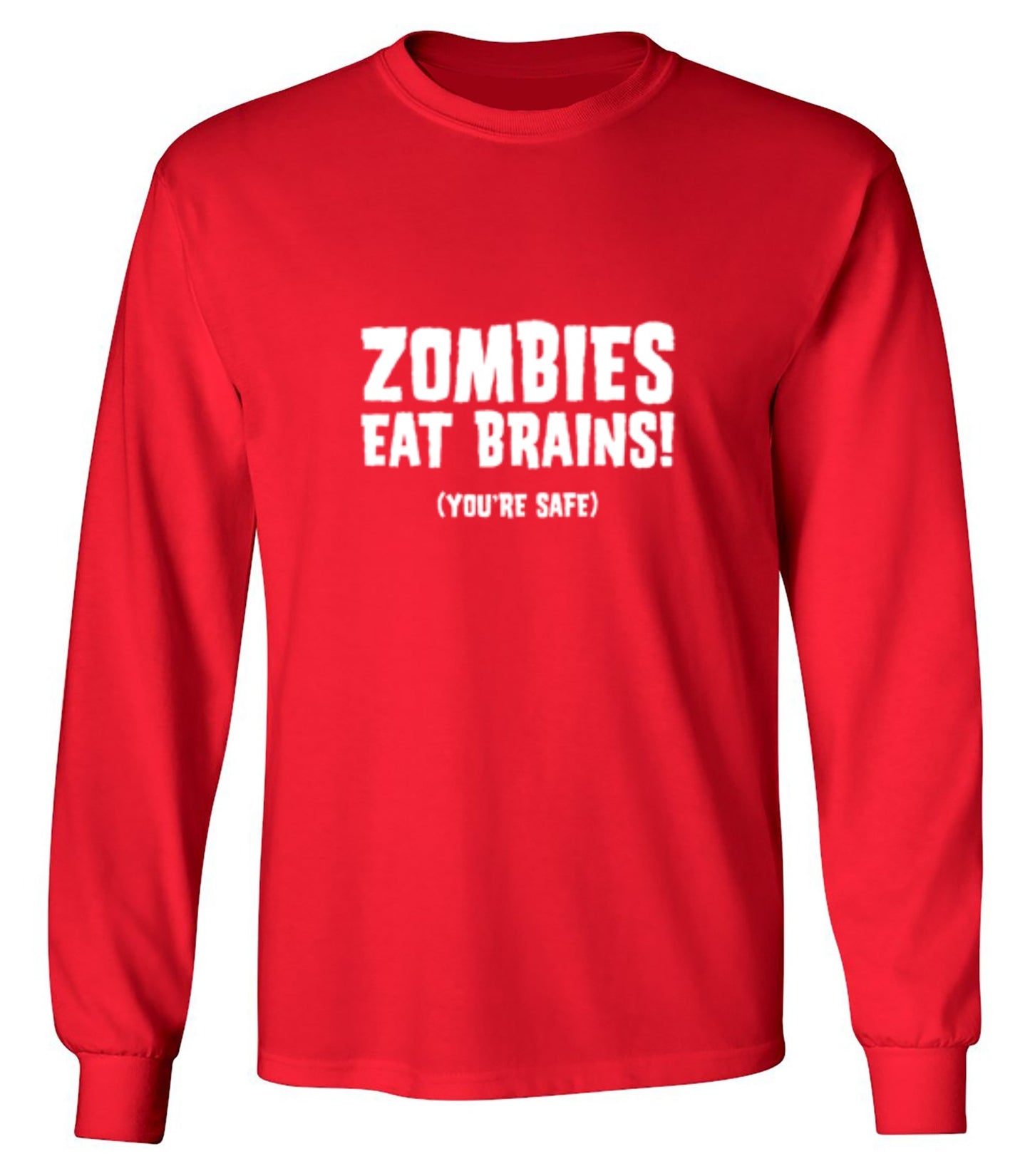 Funny T-Shirts design "Zombies Eat Brains You're Safe T-Shirt - Long Sleeve"