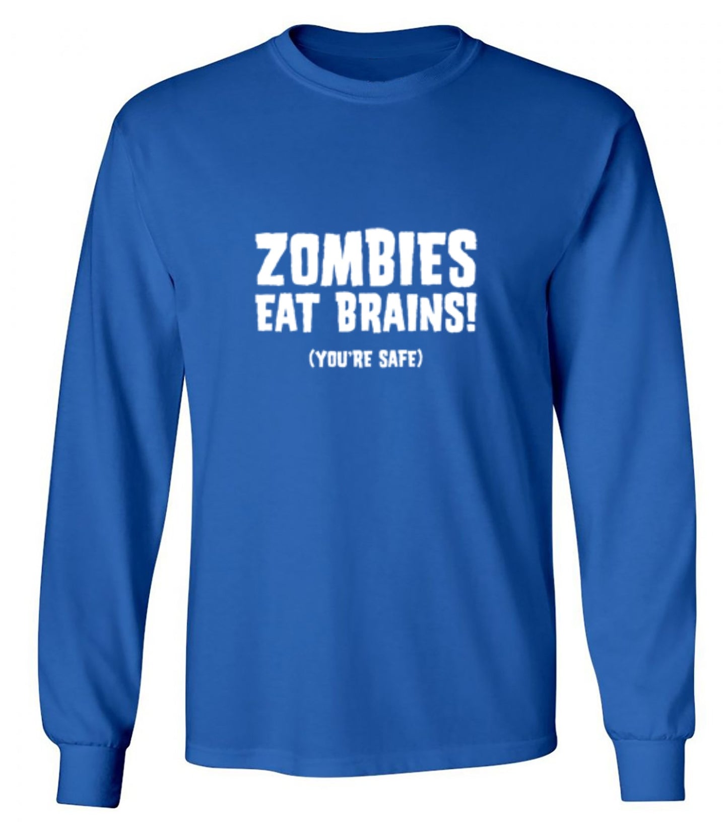 Funny T-Shirts design "Zombies Eat Brains You're Safe T-Shirt - Long Sleeve"
