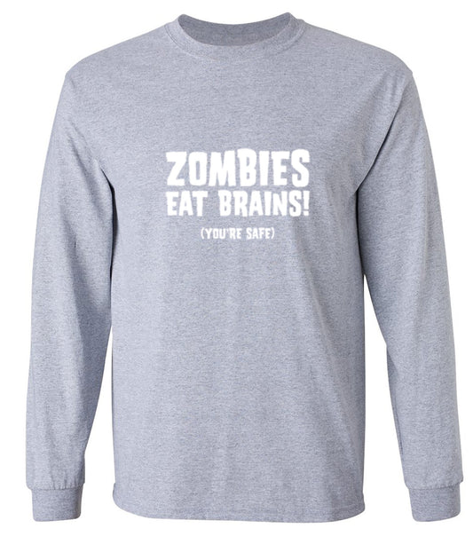 Funny T-Shirts design "Zombies Eat Brains You're Safe T-Shirt - Long Sleeve"