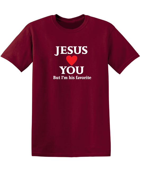 Jesus Love You But I'm His Favorite - Funny T Shirts & Graphic Tees