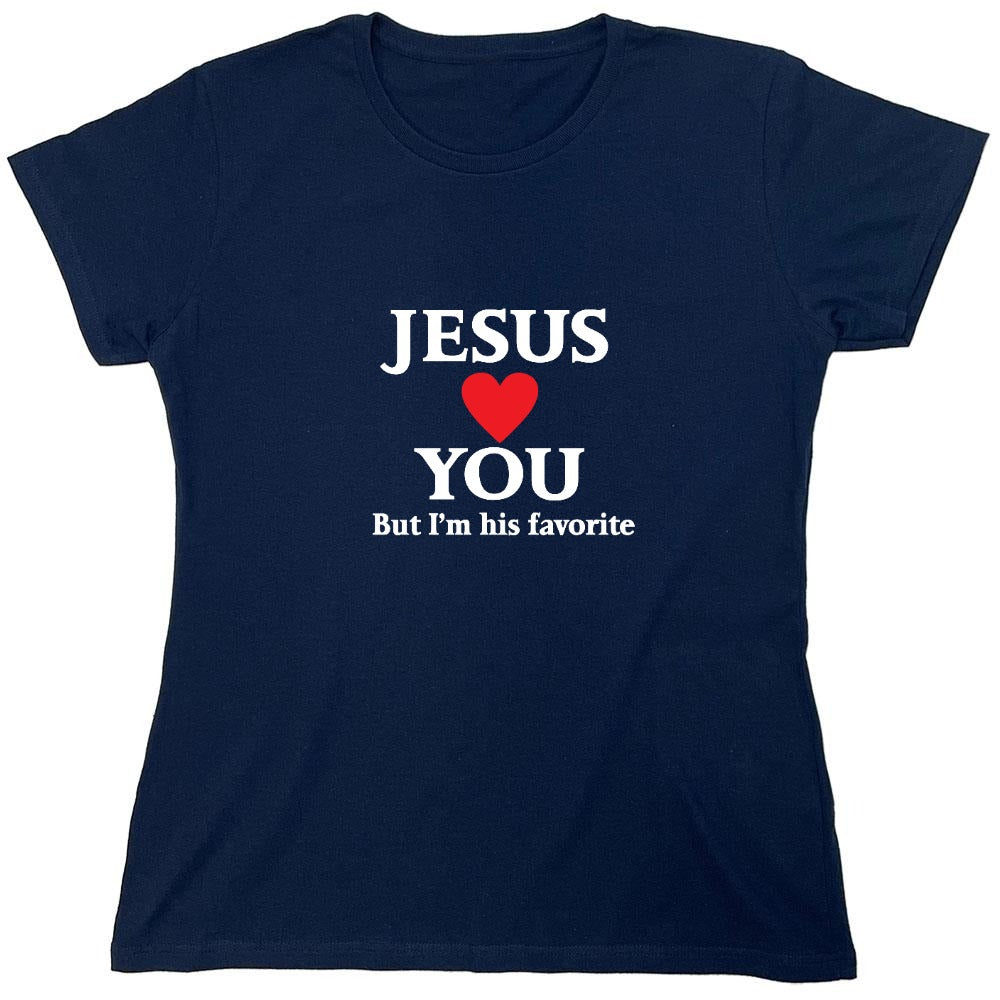Funny T-Shirts design "Jesus Loves You But I'm His Favorite Shirt - Womens"