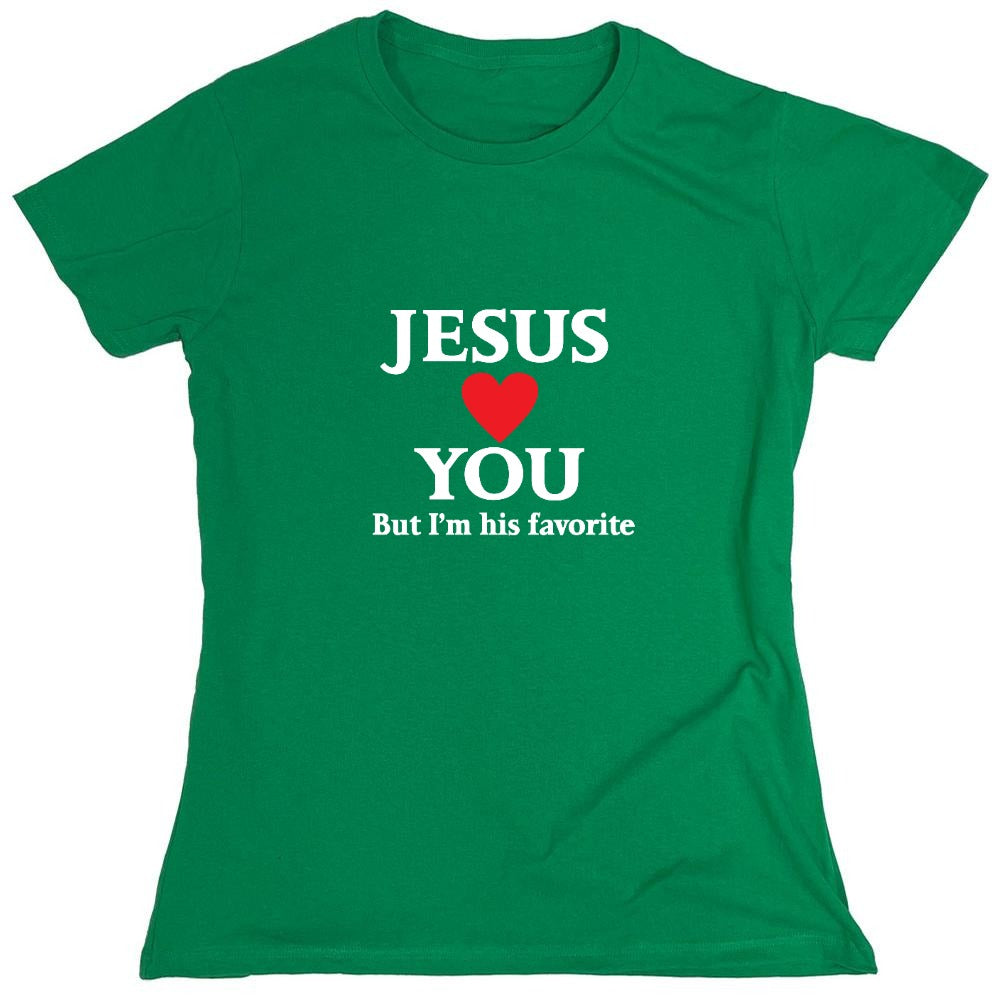 Funny T-Shirts design "Jesus Loves You But I'm His Favorite Shirt - Womens"