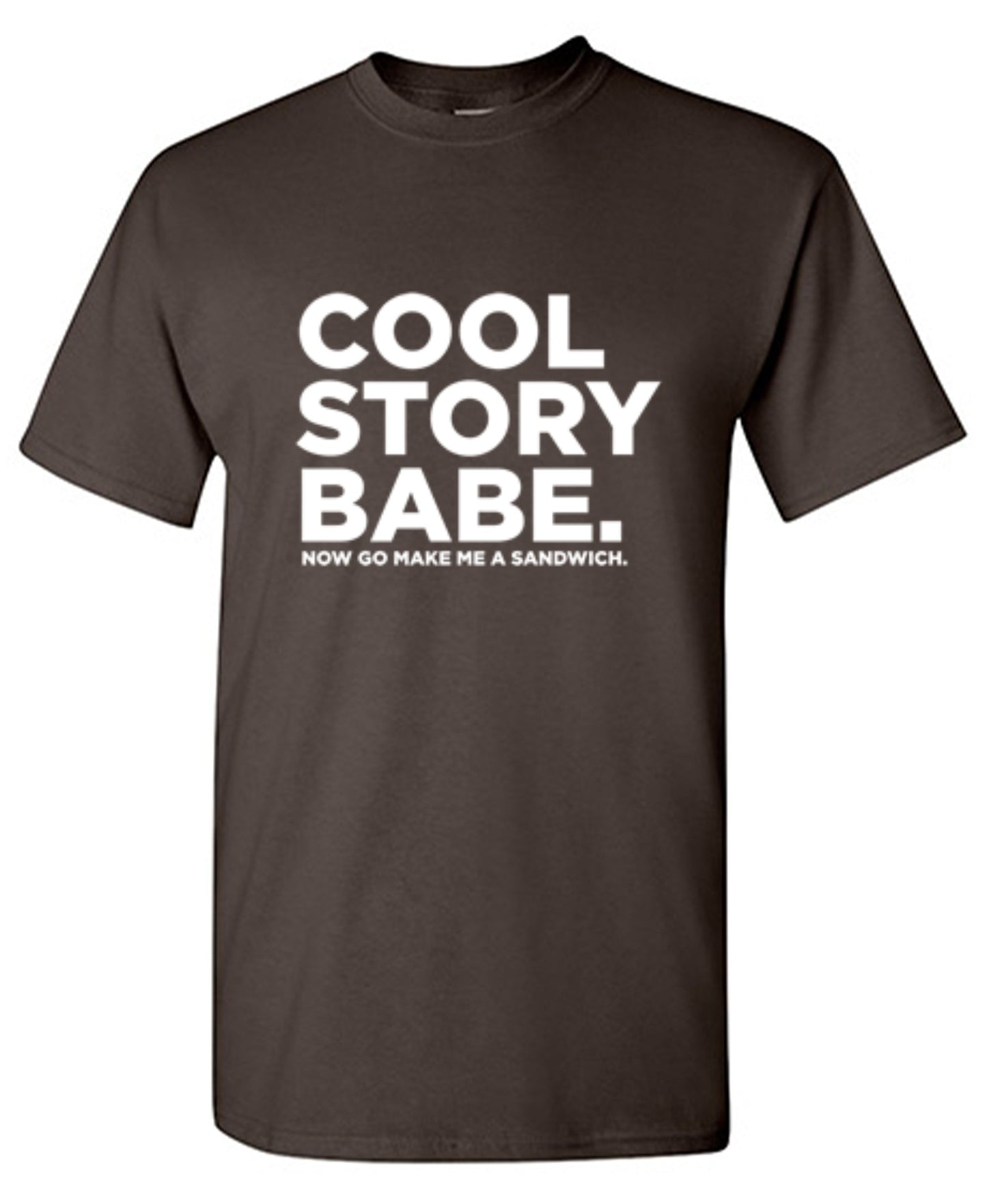 Funny T-Shirts design "Cool Story Babe Now Go Make Me A Sandwich"
