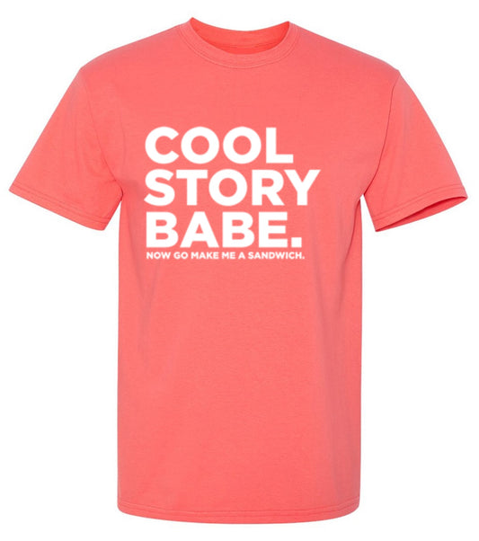Funny T-Shirts design "Cool Story Babe Now Go Make Me A Sandwich"