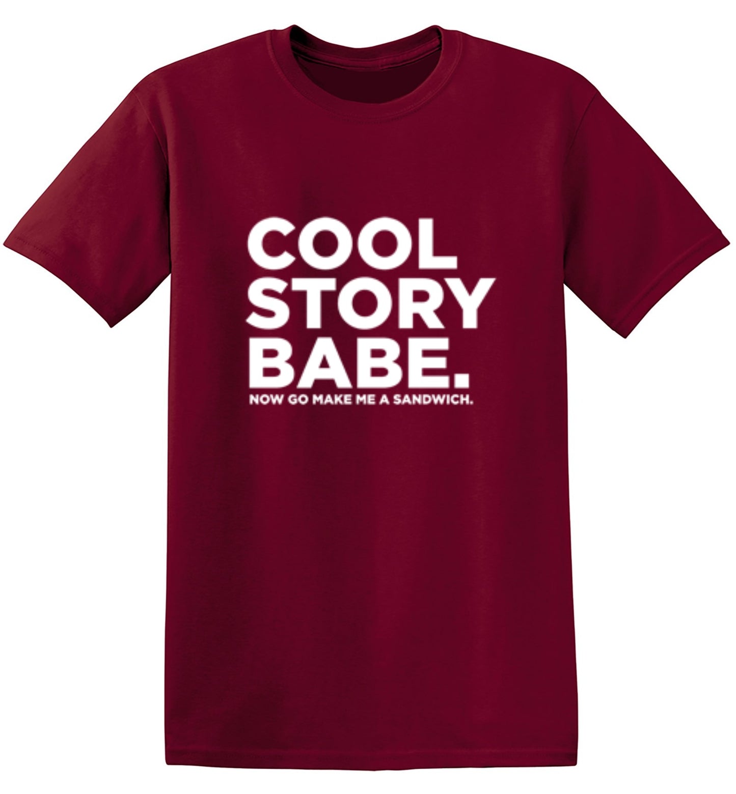 Funny T-Shirts design "Cool Story Babe Now Go Make Me A Sandwich"