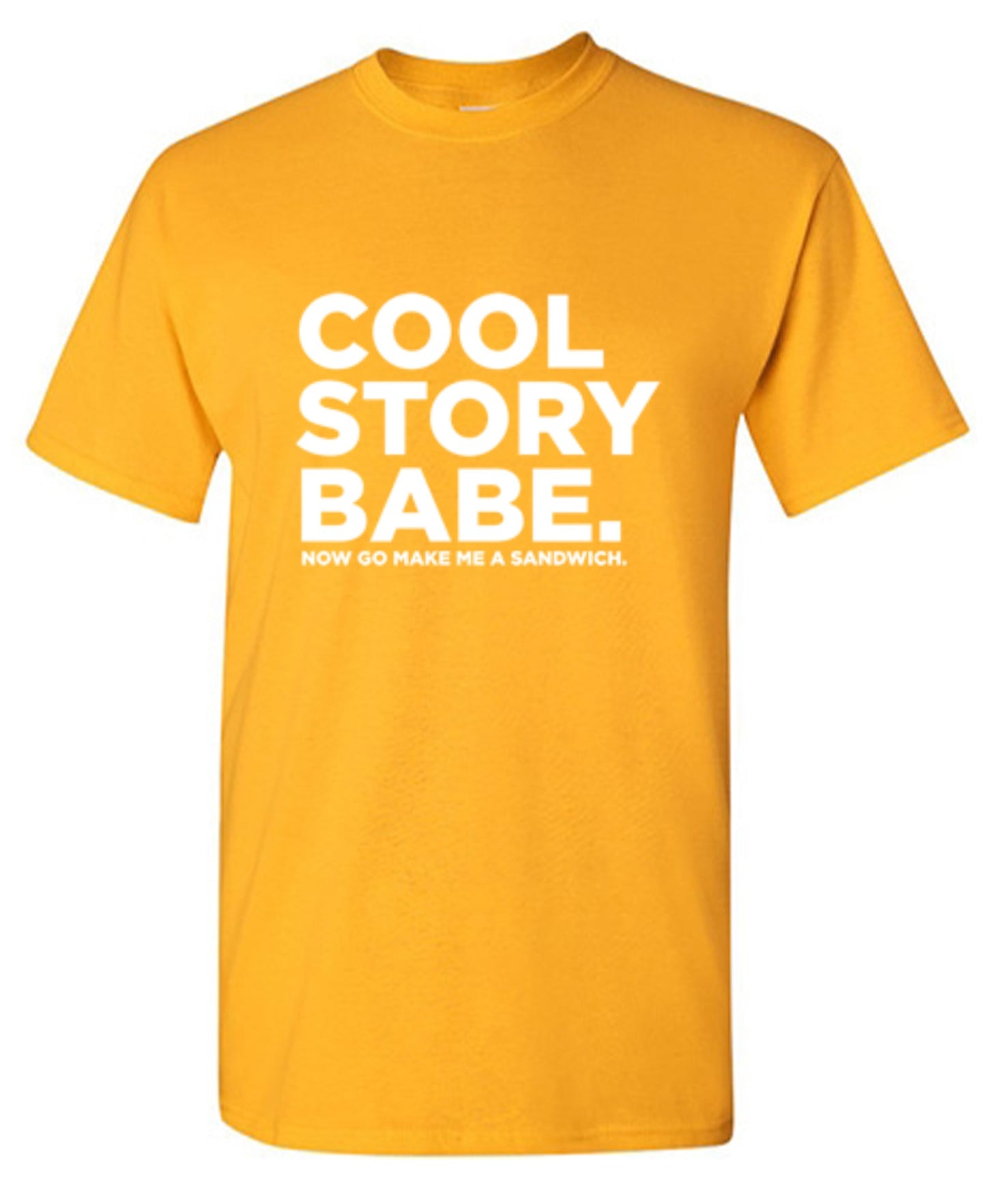 Funny T-Shirts design "Cool Story Babe Now Go Make Me A Sandwich"