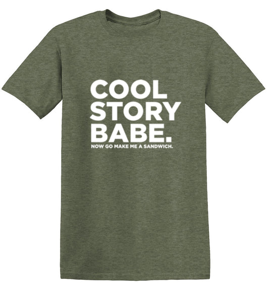 Funny T-Shirts design "Cool Story Babe Now Go Make Me A Sandwich"