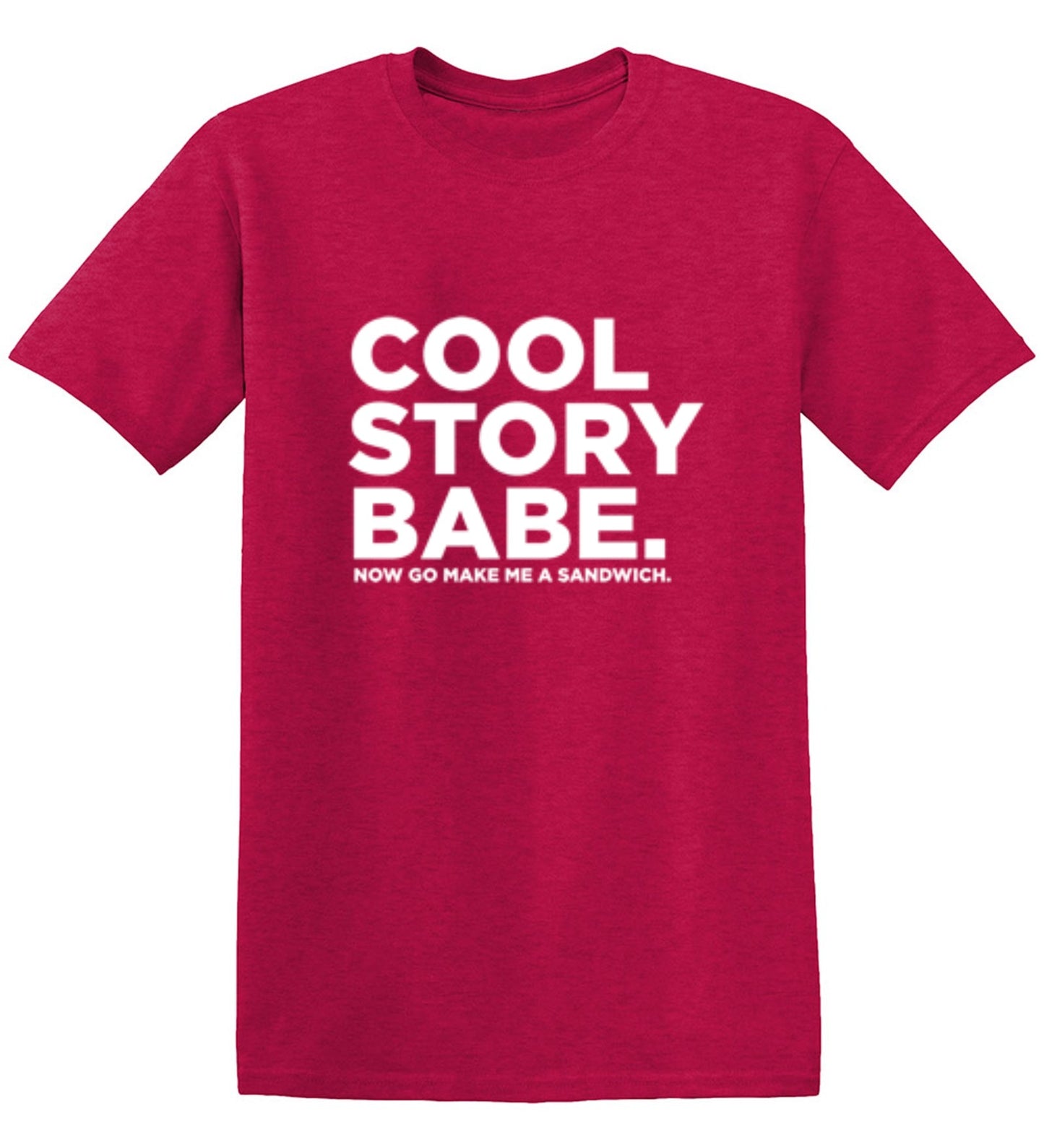 Funny T-Shirts design "Cool Story Babe Now Go Make Me A Sandwich"