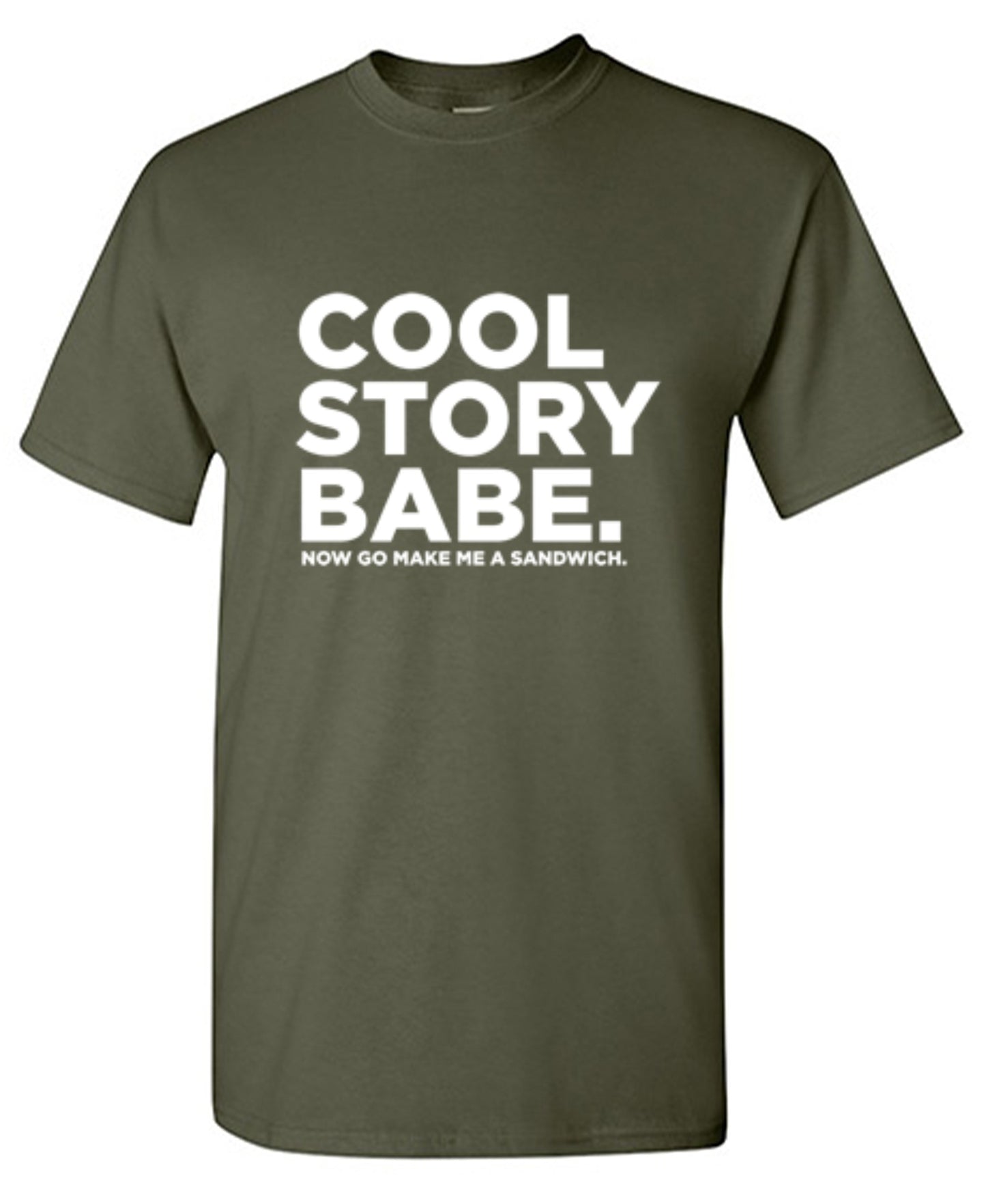Funny T-Shirts design "Cool Story Babe Now Go Make Me A Sandwich"
