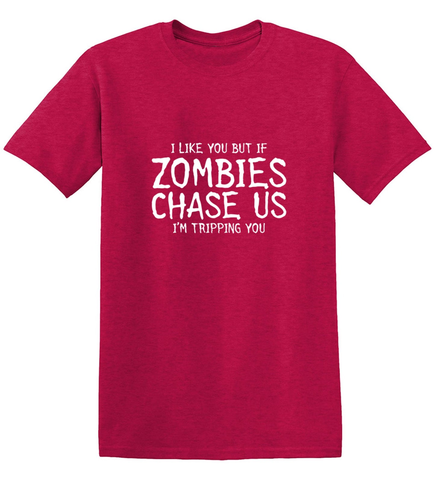 Funny T-Shirts design "I Like You But If If Zombies Chase Us I'm Tripping You - Tall Tee"
