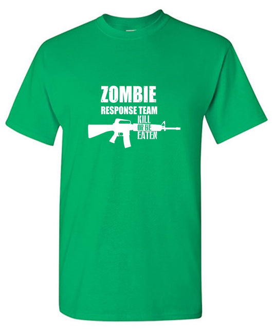 Funny T-Shirts design "Zombie Response Team Kill Or Be Eaten, New"