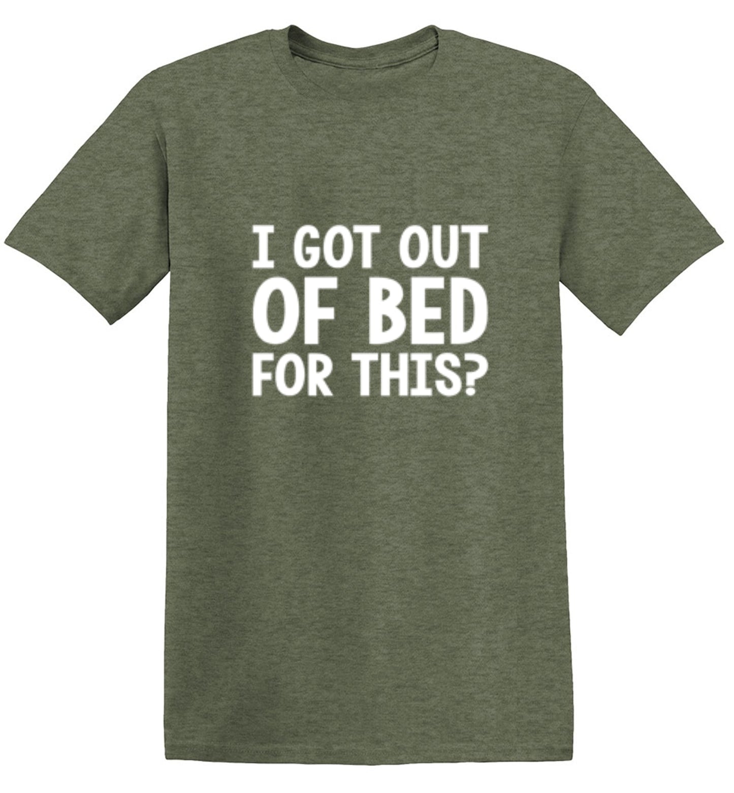 Funny T-Shirts design "I Got Out Of Bed For This"