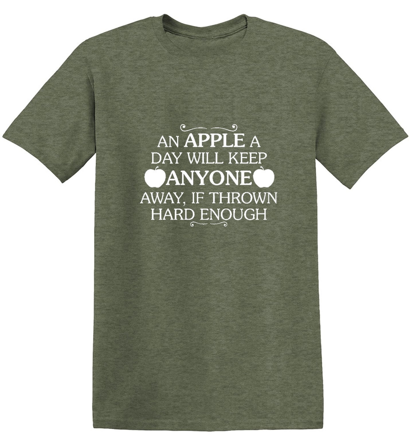 Funny T-Shirts design "An Apple A Day Will Keep Anyone Away If Thrown Hard Enough T-Shirt"