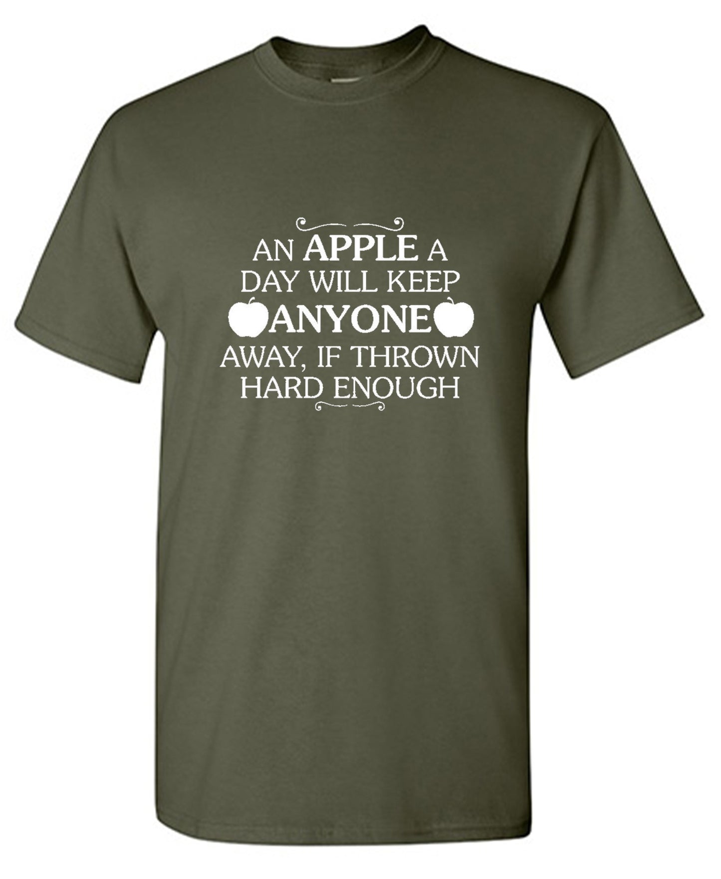 Funny T-Shirts design "An Apple A Day Will Keep Anyone Away If Thrown Hard Enough T-Shirt"