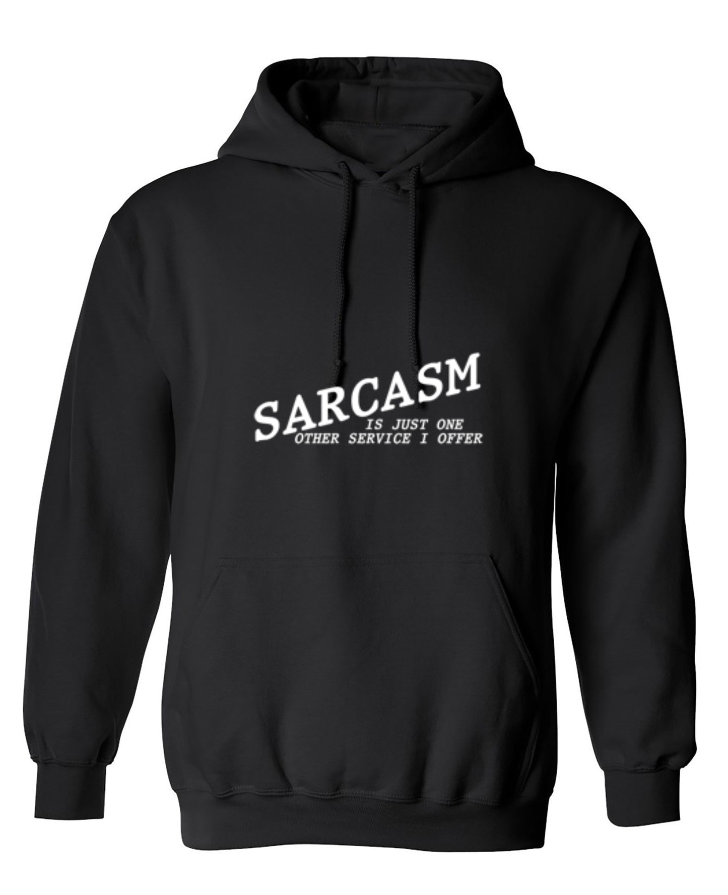 Funny T-Shirts design "Sarcasm Is Just One Other Service I Offer - Hoodie"