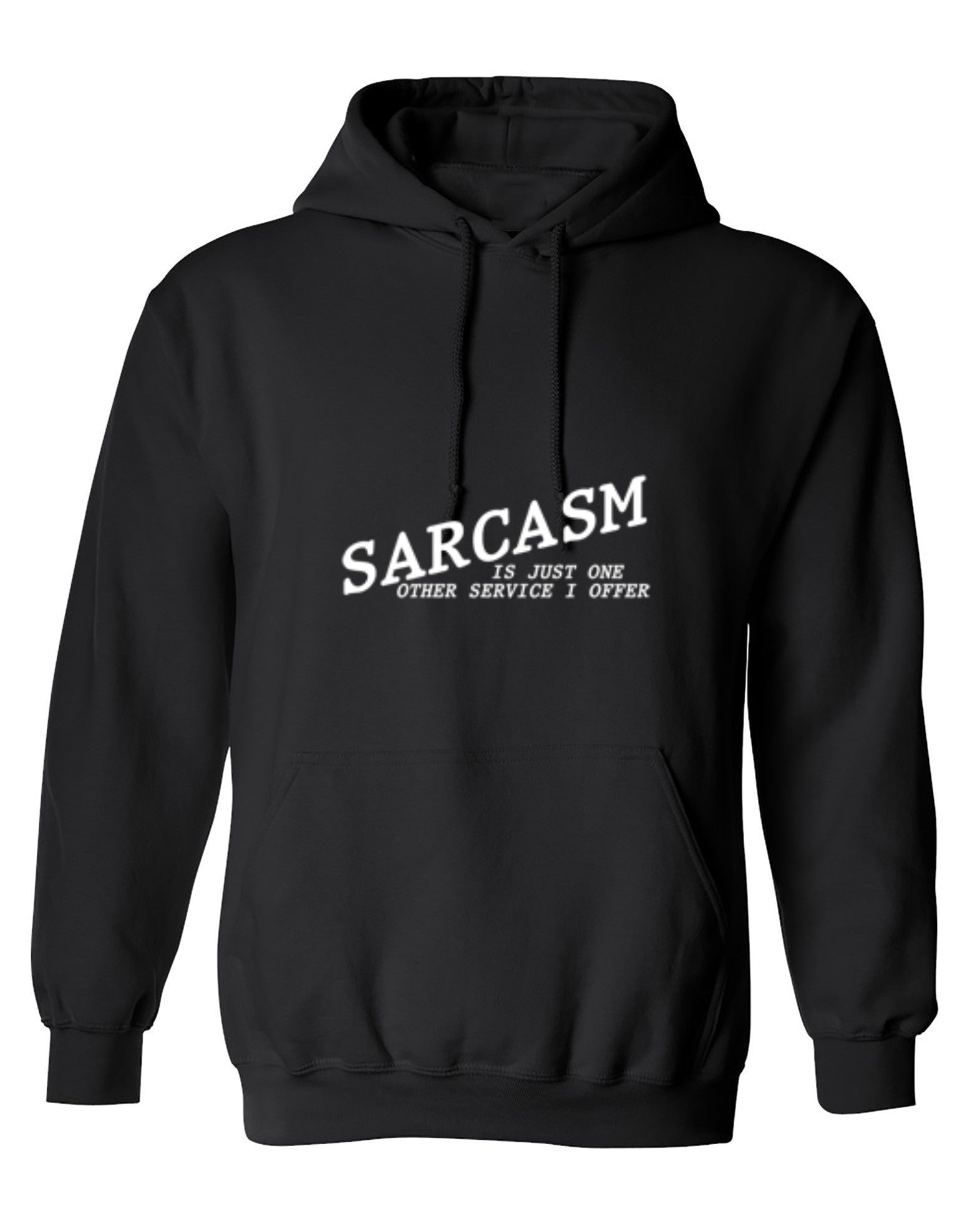 Funny T-Shirts design "Sarcasm Is Just One Other Service I Offer - Hoodie"