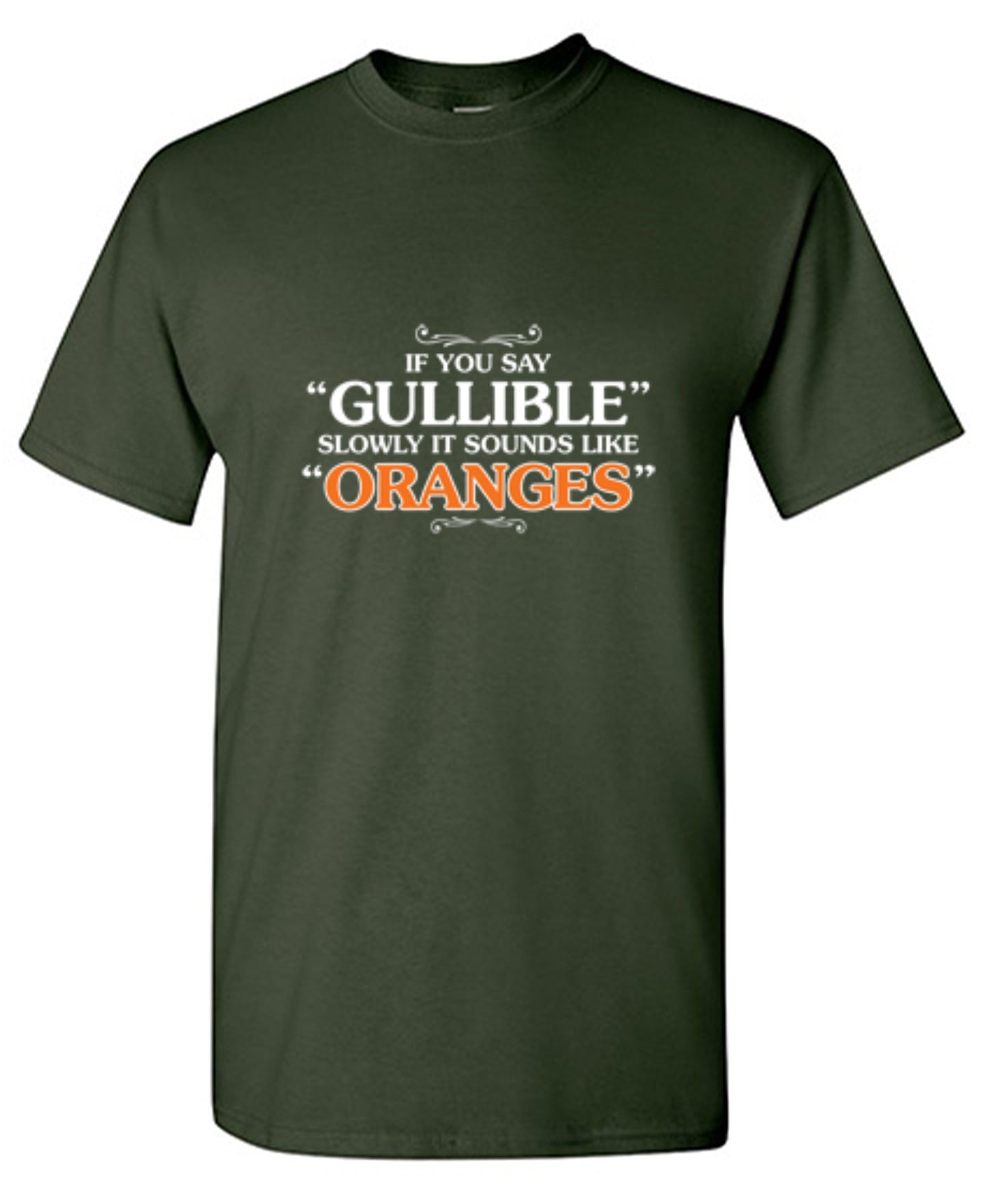 Funny T-Shirts design "If You Say Gullible Slowly, It Sounds Like Oranges T-Shirts - Youth"