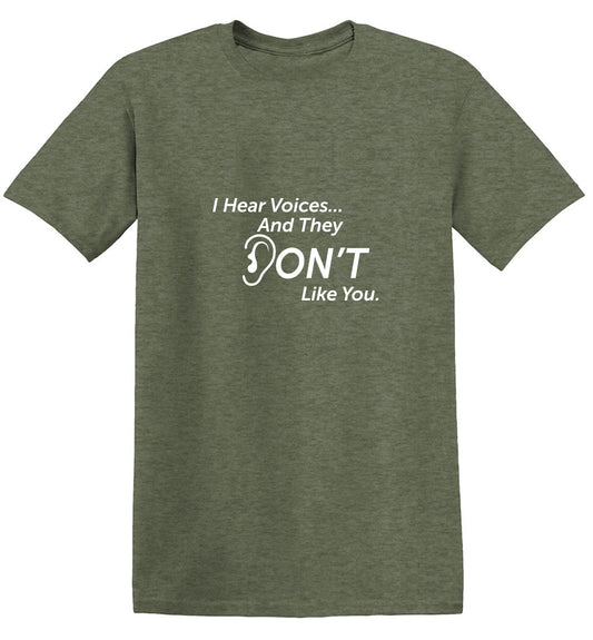 Funny T-Shirts design "I Hear Voicesâ€¦ And They Don't Like You. New"