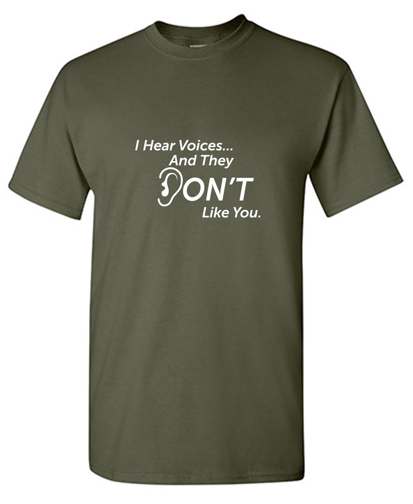 Funny T-Shirts design "I Hear Voicesâ€¦ And They Don't Like You. New - Youth"