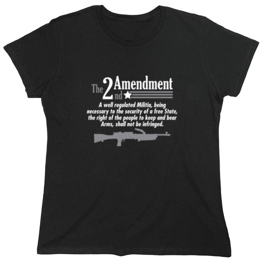 Funny T-Shirts design "The 2nd Amendment A Well Regulated Militia Being Necessary To The Security - Womens"