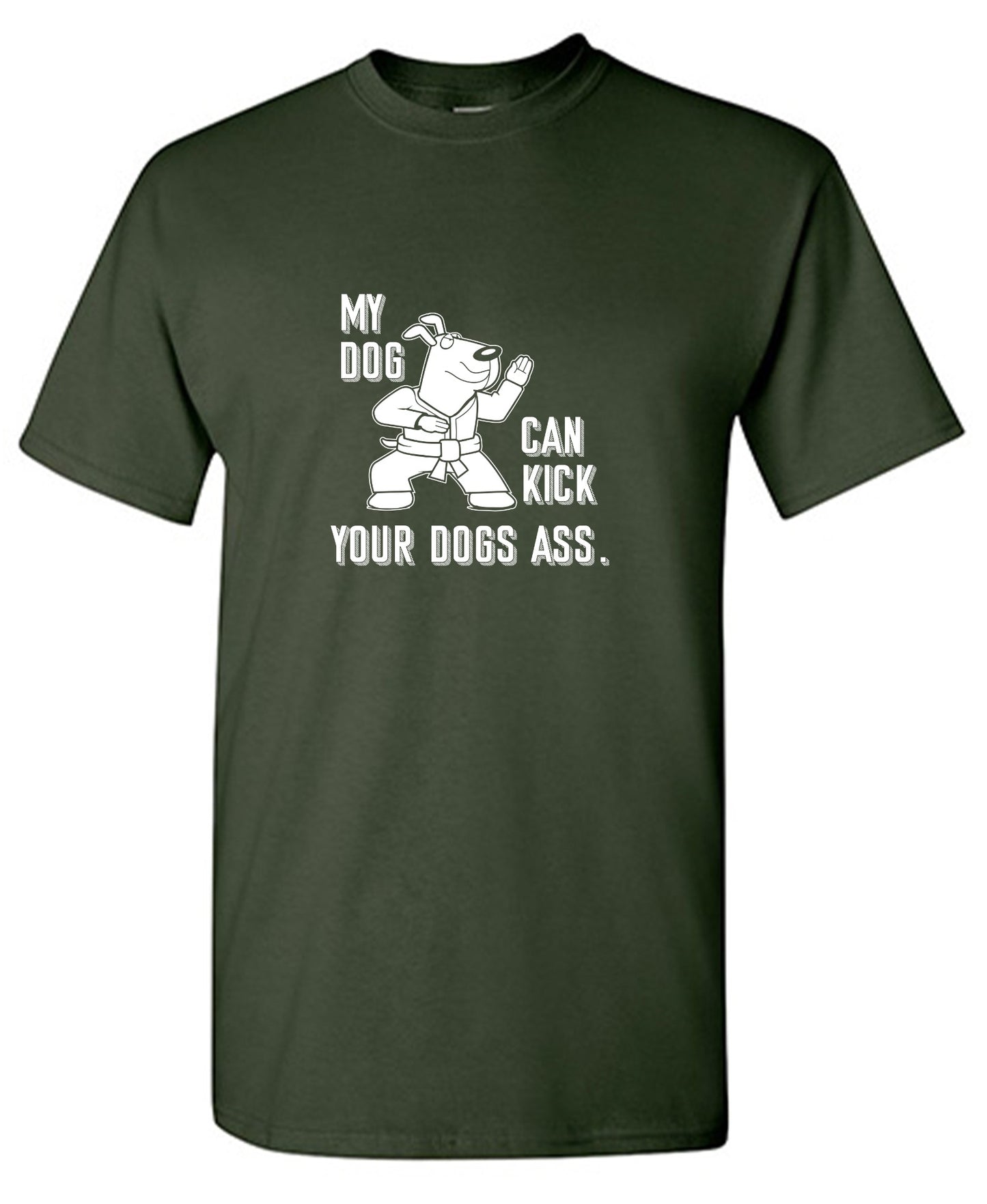 Funny T-Shirts design "My Dog Can Kick Your Dogs Ass."