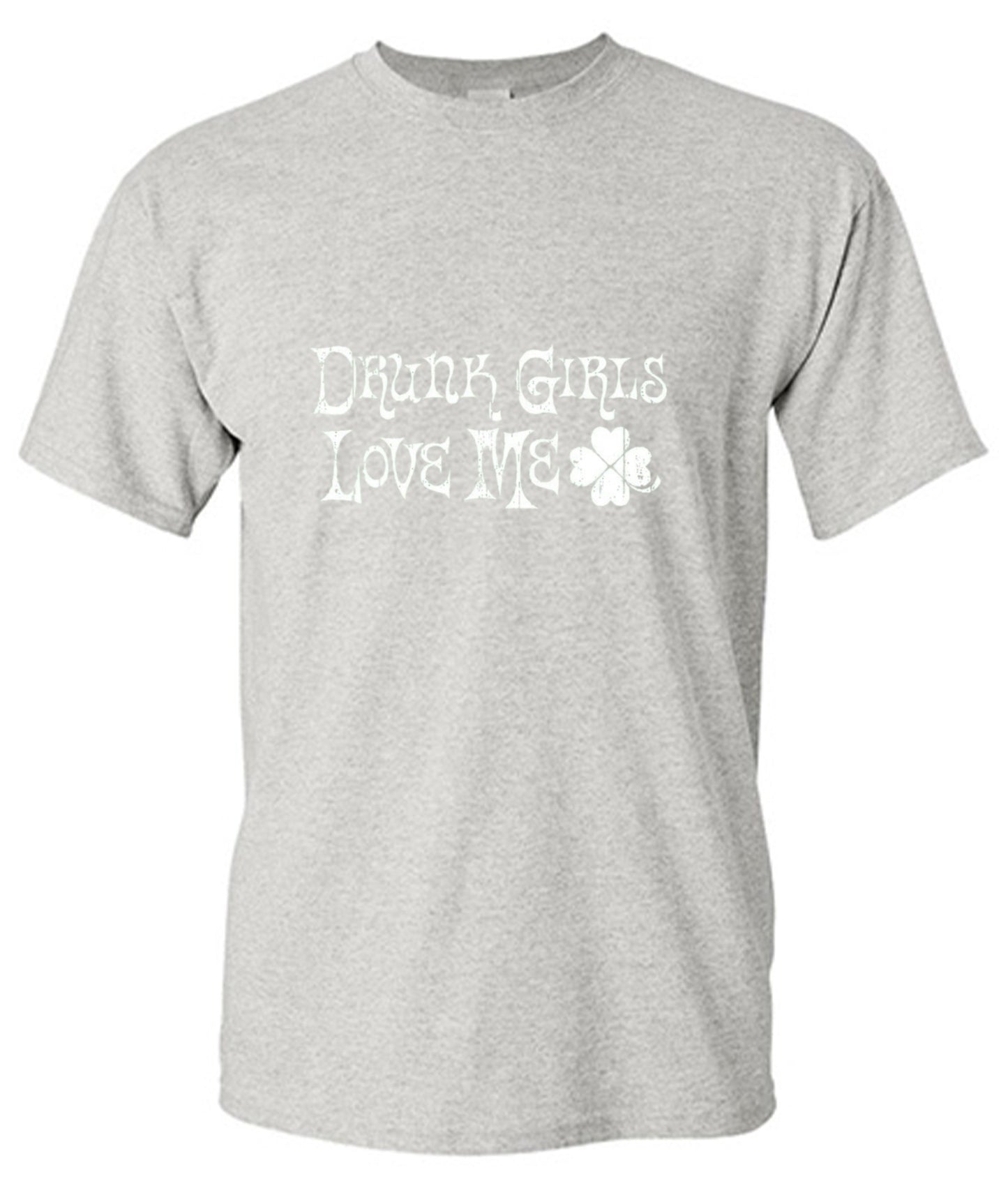 Funny T-Shirts design "Drunk Girls Love Me T-Shirts - Ring Spun Tee"