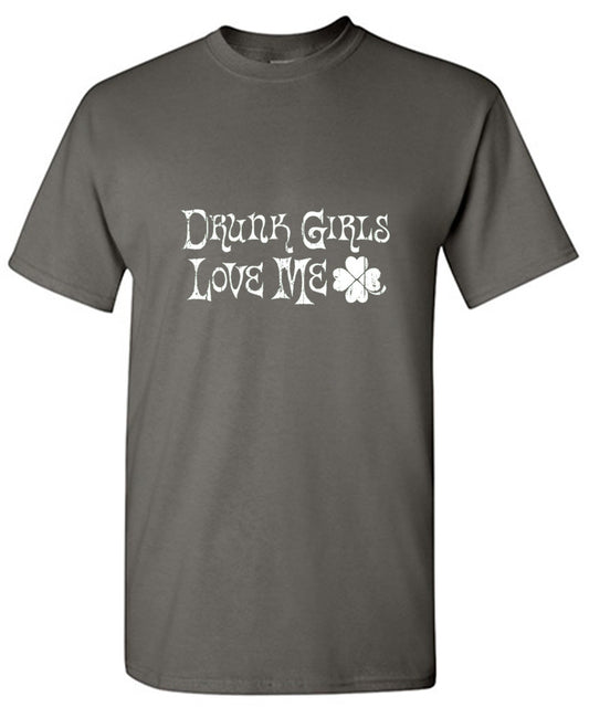 Funny T-Shirts design "Drunk Girls Love Me T-Shirts - Tall Tee"