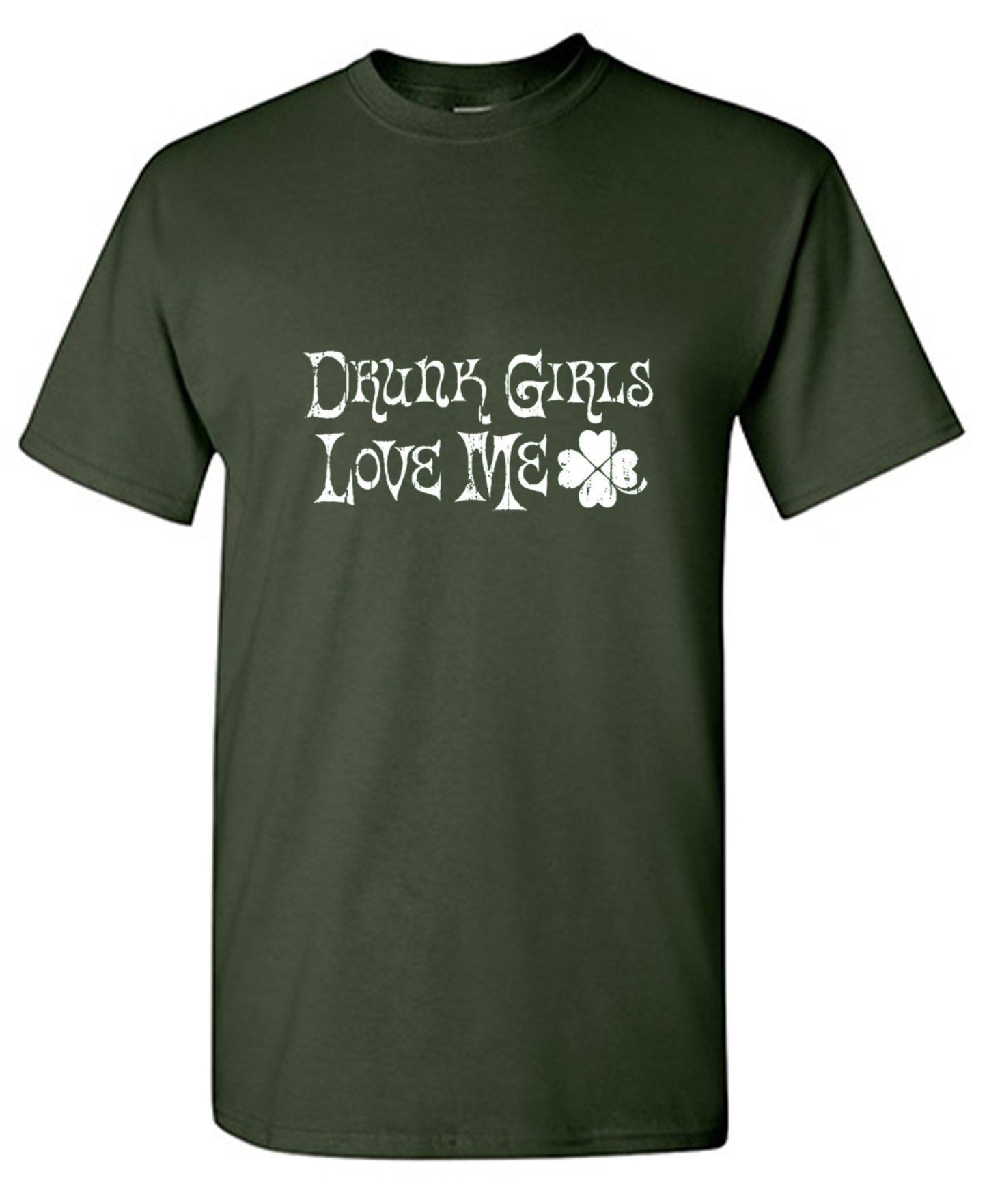 Funny T-Shirts design "Drunk Girls Love Me T-Shirts - Ring Spun Tee"