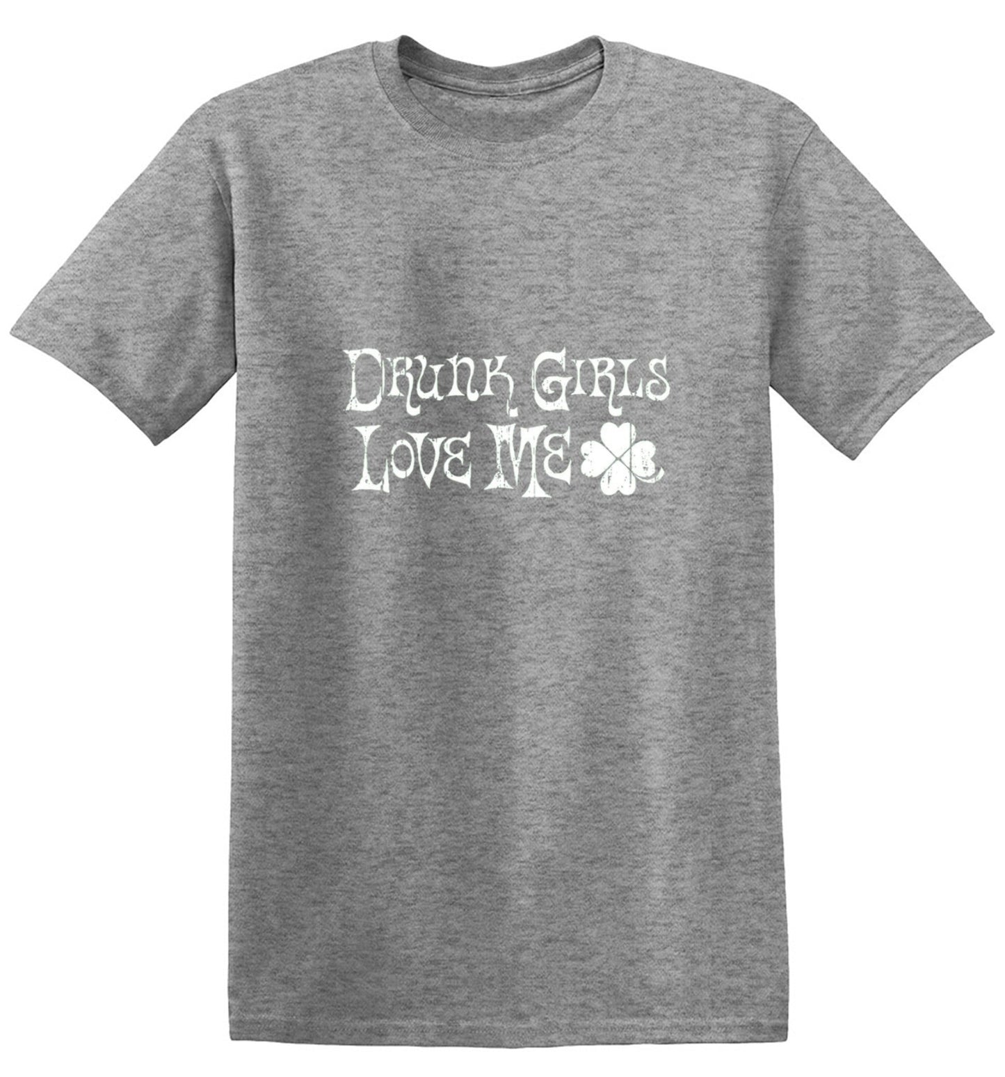 Funny T-Shirts design "Drunk Girls Love Me T-Shirts"