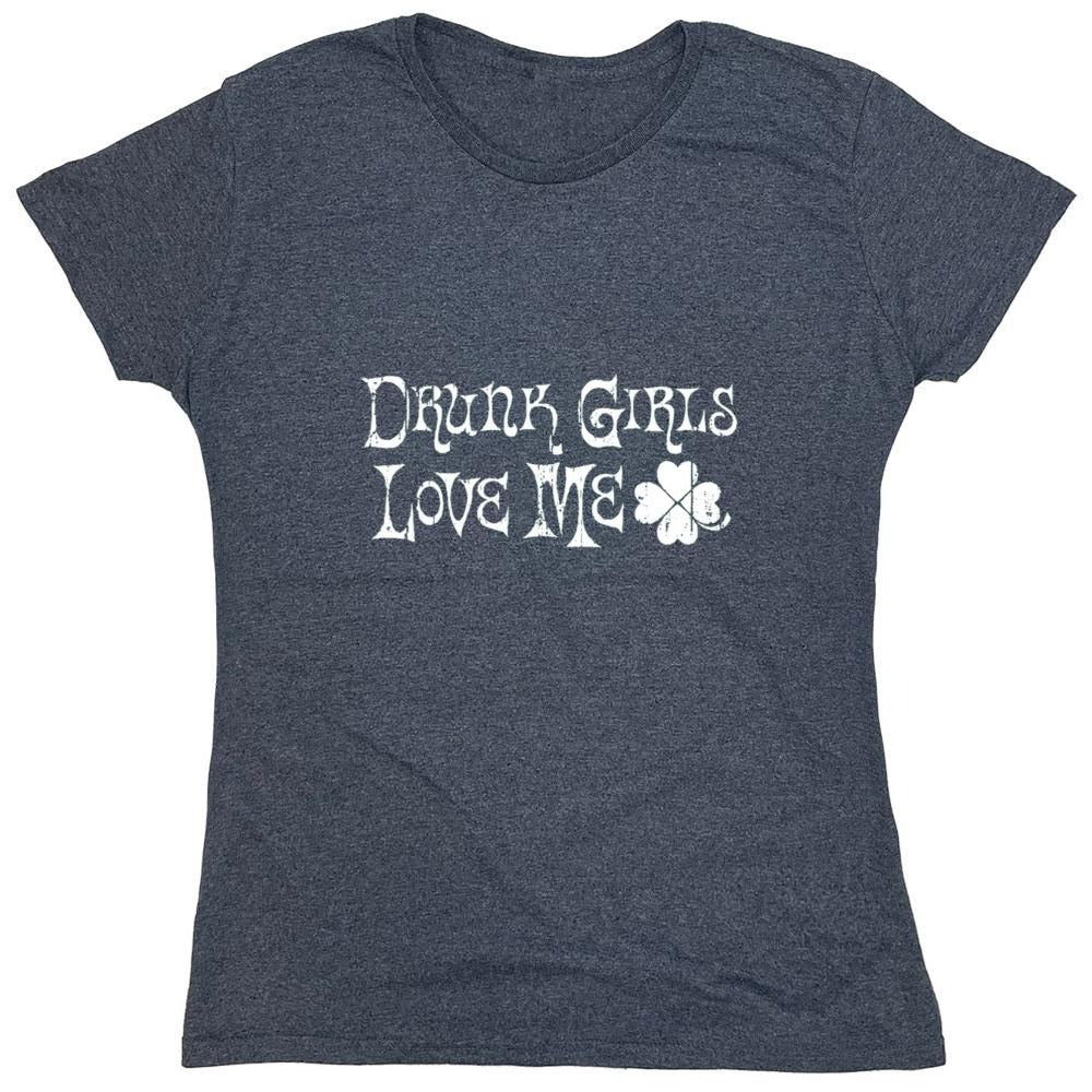 Funny T-Shirts design "Drunk Girls Love Me T-Shirts - Womens"