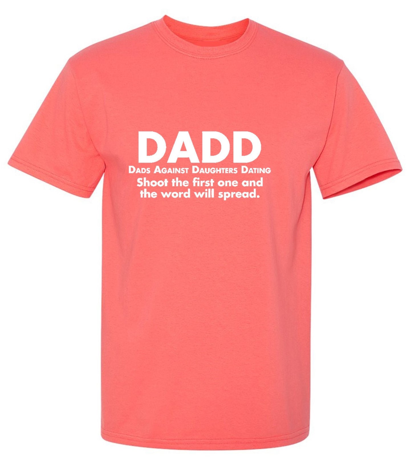 Funny T-Shirts design "D.A.D.D. Dads Against Daughters Dating, Shoot The First One And The Word Will Spread T-Shirt - Youth"