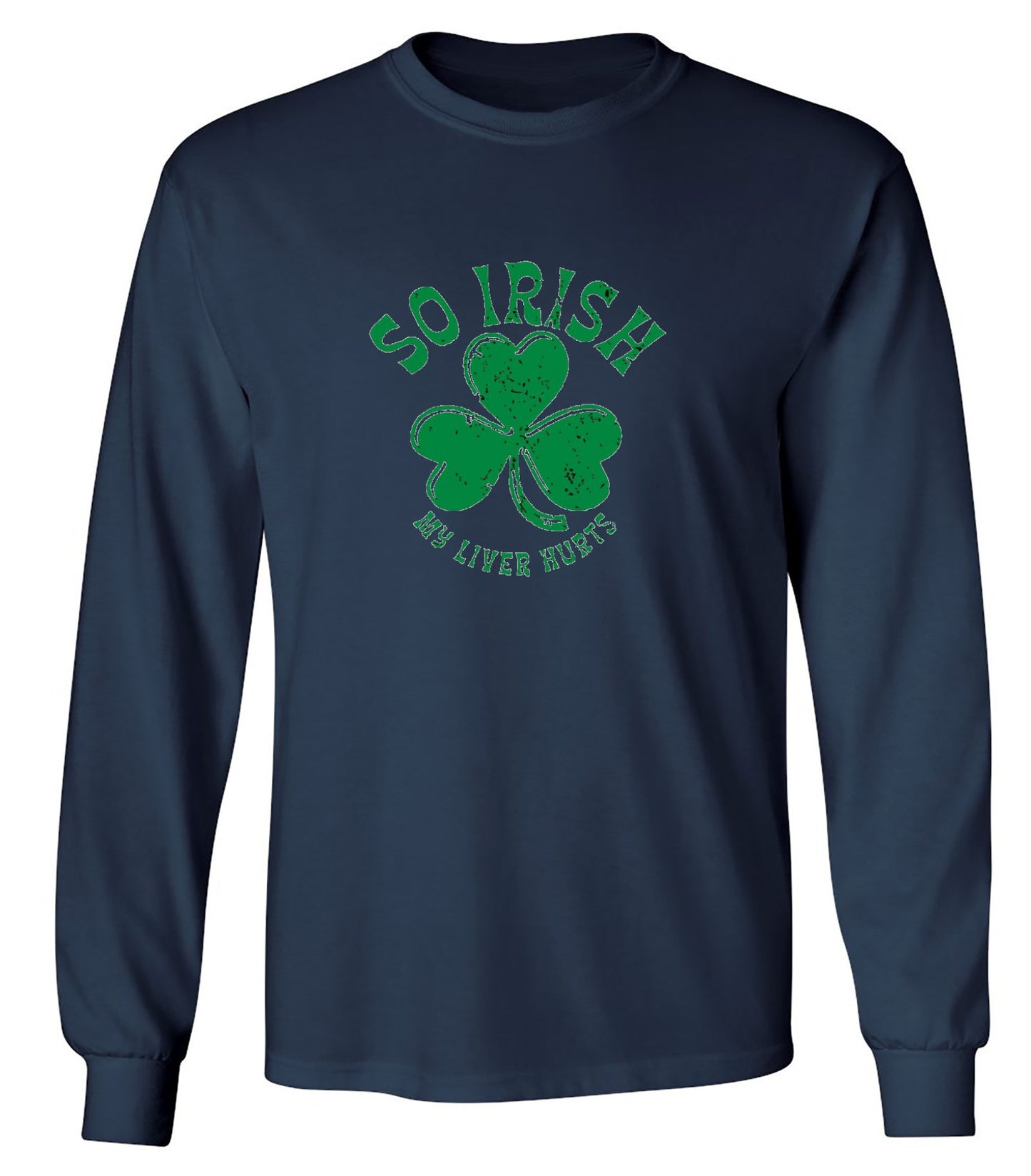 Funny T-Shirts design "So Irish My Liver Hurts T-Shirts - Long Sleeve"