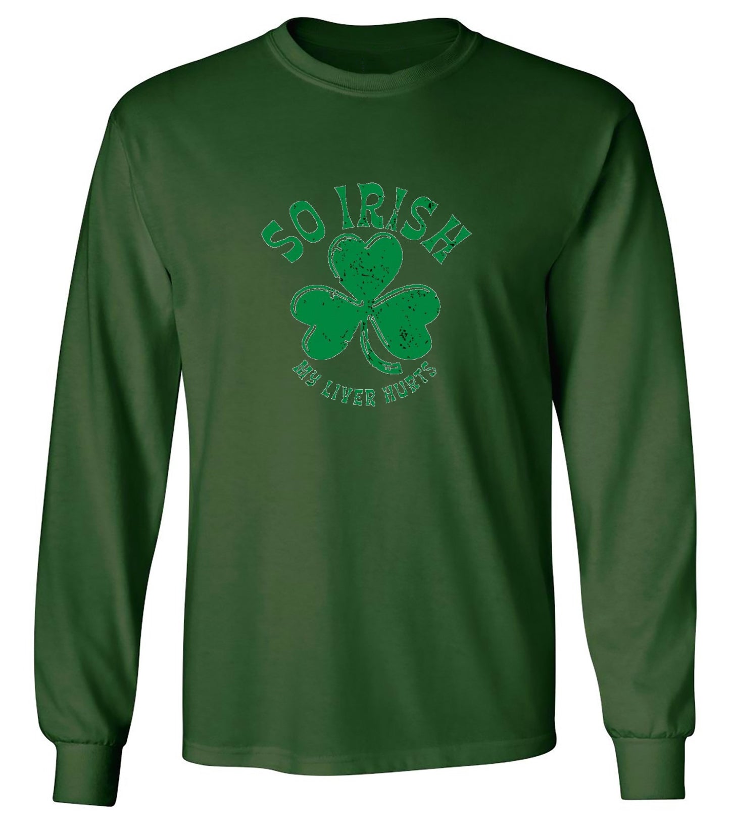 Funny T-Shirts design "So Irish My Liver Hurts T-Shirts - Long Sleeve"