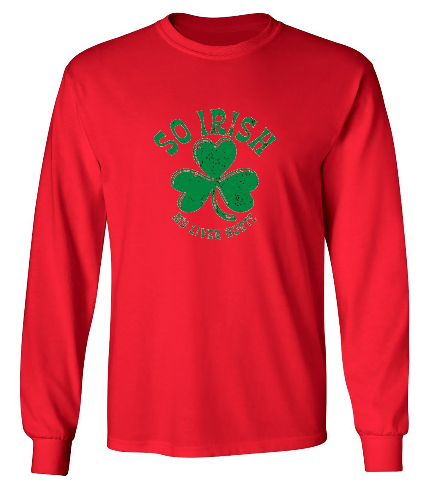 Funny T-Shirts design "So Irish My Liver Hurts T-Shirts - Long Sleeve"