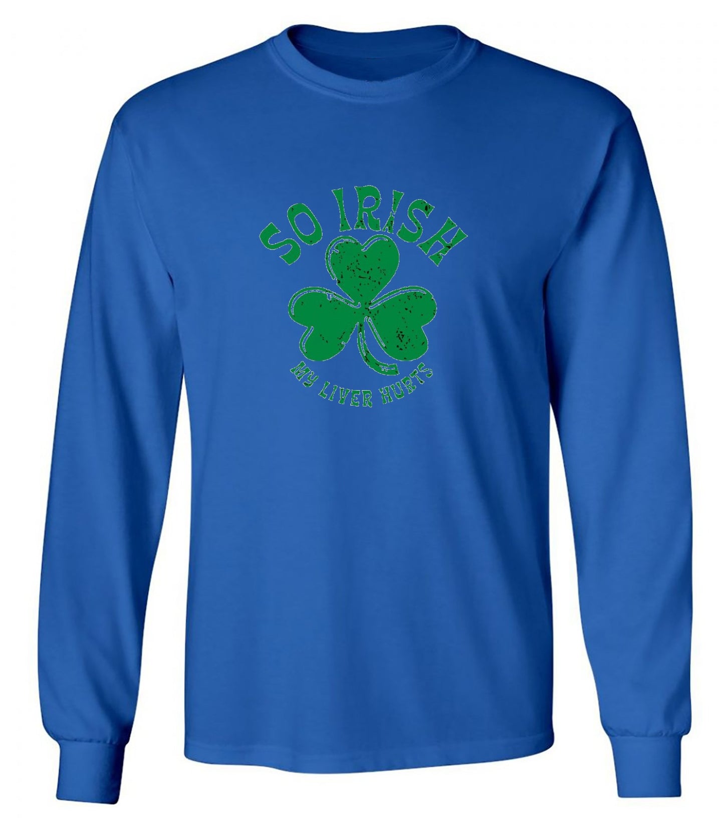Funny T-Shirts design "So Irish My Liver Hurts T-Shirts - Long Sleeve"